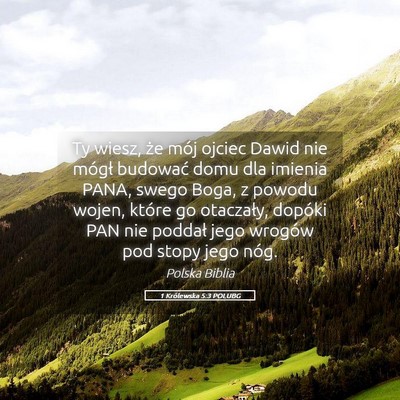 Picture 05 - 1 Królewska 5:3 POLUBG - Ty wiesz, że mój ojciec Dawid nie mógł - Bible Verse Picture