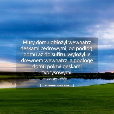 Picture 05 - 1 Królewska 6:15 POLUBG - Mury domu obłożył wewnątrz deskami cedrowymi, - Bible Verse Picture