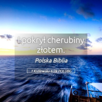 Picture 05 - 1 Królewska 6:28 POLUBG - I pokrył cherubiny - Bible Verse Picture