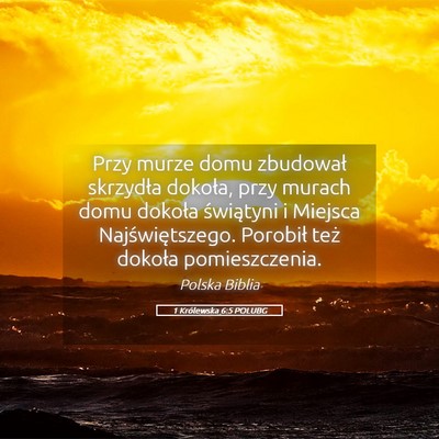 Picture 05 - 1 Królewska 6:5 POLUBG - Przy murze domu zbudował skrzydła dokoła, przy - Bible Verse Picture