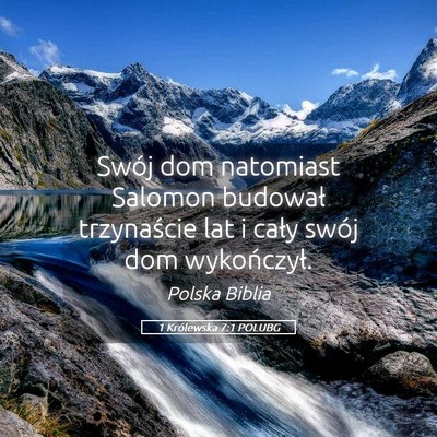 Picture 05 - 1 Królewska 7:1 POLUBG - Swój dom natomiast Salomon budował trzynaście - Bible Verse Picture