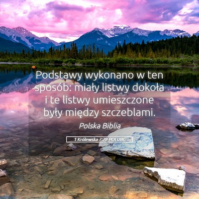 Picture 05 - 1 Królewska 7:28 POLUBG - Podstawy wykonano w ten sposób: miały listwy - Bible Verse Picture
