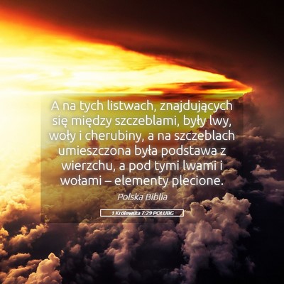 Picture 05 - 1 Królewska 7:29 POLUBG - A na tych listwach, znajdujących się między - Bible Verse Picture