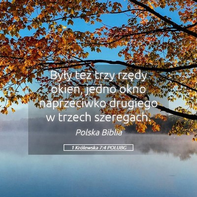 Picture 05 - 1 Królewska 7:4 POLUBG - Były też trzy rzędy okien, jedno okno - Bible Verse Picture