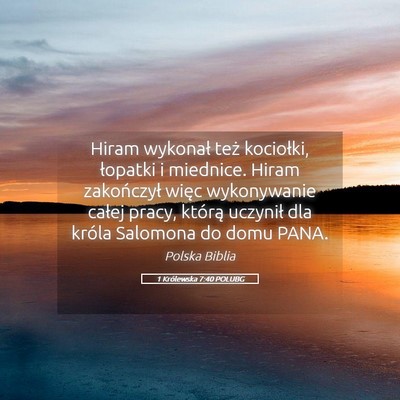 Picture 05 - 1 Królewska 7:40 POLUBG - Hiram wykonał też kociołki, łopatki i - Bible Verse Picture