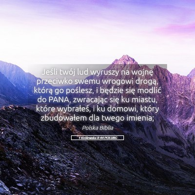 Picture 05 - 1 Królewska 8:44 POLUBG - Jeśli twój lud wyruszy na wojnę przeciwko - Bible Verse Picture