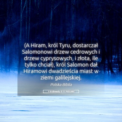 Picture 05 - 1 Królewska 9:11 POLUBG - (A Hiram, król Tyru, dostarczał Salomonowi - Bible Verse Picture