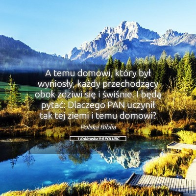 Picture 05 - 1 Królewska 9:8 POLUBG - A temu domowi, który był wyniosły, każdy - Bible Verse Picture