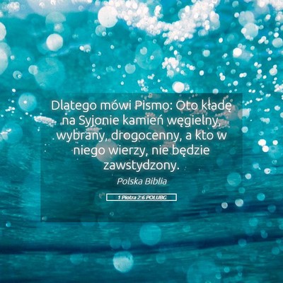 Picture 05 - 1 Piotra 2:6 POLUBG - Dlatego mówi Pismo: Oto kładę na Syjonie - Bible Verse Picture