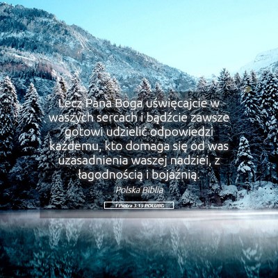 Picture 05 - 1 Piotra 3:15 POLUBG - Lecz Pana Boga uświęcajcie w waszych sercach i - Bible Verse Picture