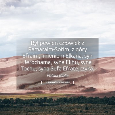 Picture 05 - 1 Samuela 1:1 POLUBG - Był pewien człowiek z Ramataim-Sofim, z góry - Bible Verse Picture