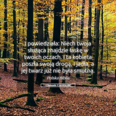 Picture 05 - 1 Samuela 1:18 POLUBG - I powiedziała: Niech twoja służąca znajdzie - Bible Verse Picture