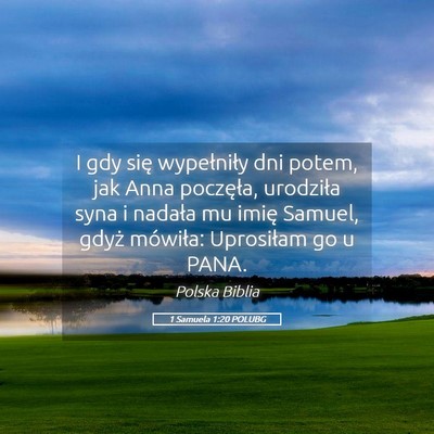 Picture 05 - 1 Samuela 1:20 POLUBG - I gdy się wypełniły dni potem, jak Anna - Bible Verse Picture