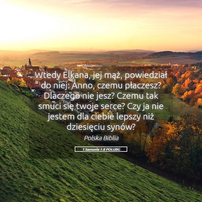 Picture 05 - 1 Samuela 1:8 POLUBG - Wtedy Elkana, jej mąż, powiedział do niej: - Bible Verse Picture