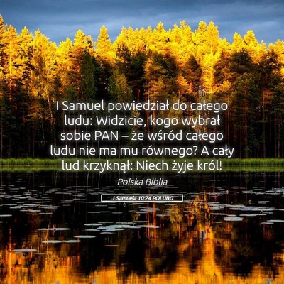 Picture 05 - 1 Samuela 10:24 POLUBG - I Samuel powiedział do całego ludu: Widzicie, - Bible Verse Picture