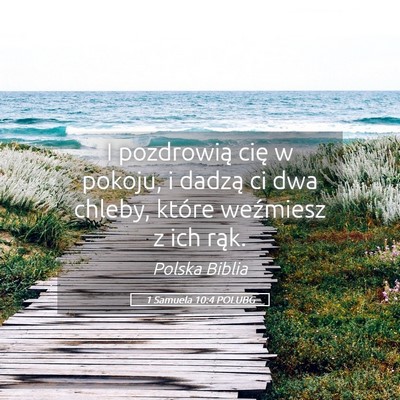 Picture 05 - 1 Samuela 10:4 POLUBG - I pozdrowią cię w pokoju, i dadzą ci dwa - Bible Verse Picture