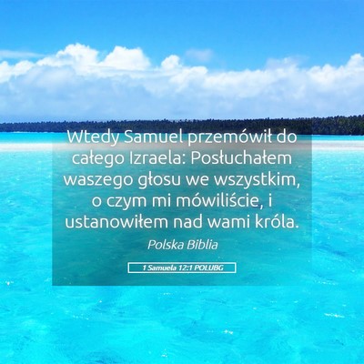 Picture 05 - 1 Samuela 12:1 POLUBG - Wtedy Samuel przemówił do całego Izraela: - Bible Verse Picture