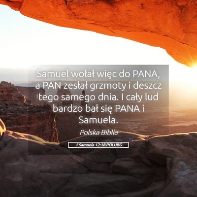 Picture 05 - 1 Samuela 12:18 POLUBG - Samuel wołał więc do PANA, a PAN zesłał - Bible Verse Picture