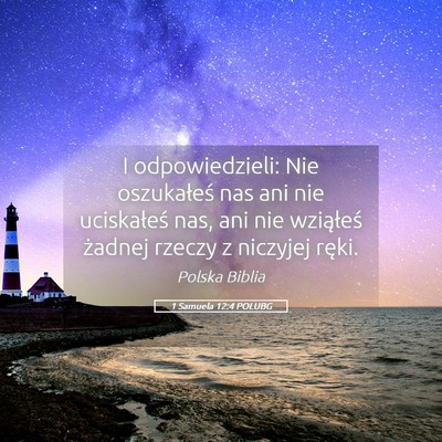Picture 05 - 1 Samuela 12:4 POLUBG - I odpowiedzieli: Nie oszukałeś nas ani nie - Bible Verse Picture