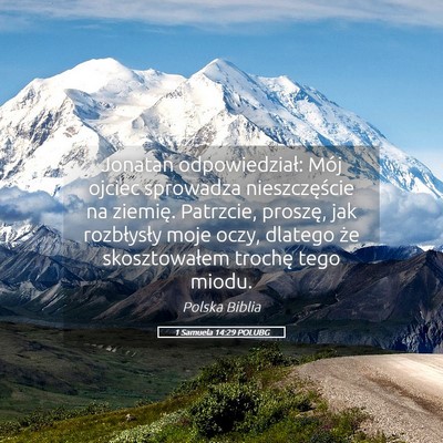 Picture 05 - 1 Samuela 14:29 POLUBG - Jonatan odpowiedział: Mój ojciec sprowadza - Bible Verse Picture