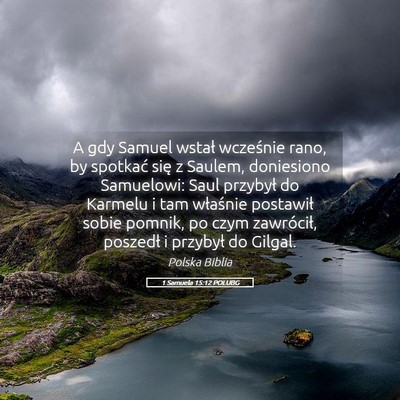 Picture 05 - 1 Samuela 15:12 POLUBG - A gdy Samuel wstał wcześnie rano, by spotkać - Bible Verse Picture