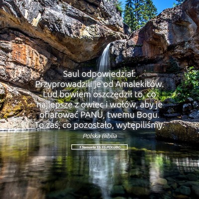Picture 05 - 1 Samuela 15:15 POLUBG - Saul odpowiedział: Przyprowadzili je od - Bible Verse Picture