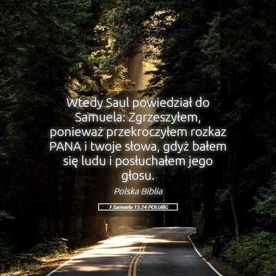 Picture 05 - 1 Samuela 15:24 POLUBG - Wtedy Saul powiedział do Samuela: Zgrzeszyłem, - Bible Verse Picture