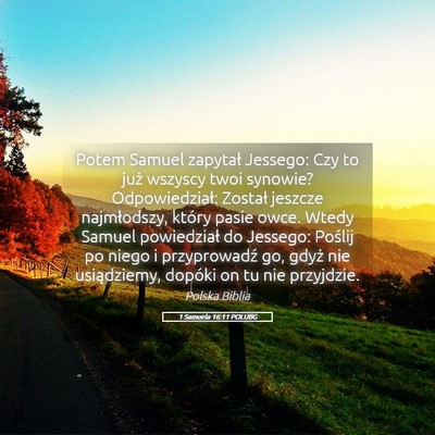 Picture 05 - 1 Samuela 16:11 POLUBG - Potem Samuel zapytał Jessego: Czy to już - Bible Verse Picture