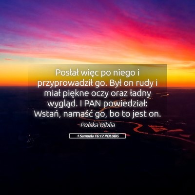 Picture 05 - 1 Samuela 16:12 POLUBG - Posłał więc po niego i przyprowadził go. Był - Bible Verse Picture