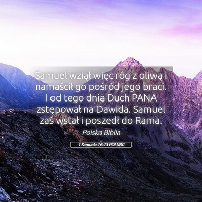 Picture 05 - 1 Samuela 16:13 POLUBG - Samuel wziął więc róg z oliwą i namaścił - Bible Verse Picture