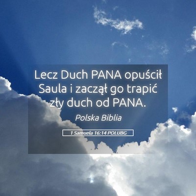 Picture 05 - 1 Samuela 16:14 POLUBG - Lecz Duch PANA opuścił Saula i zaczął go - Bible Verse Picture