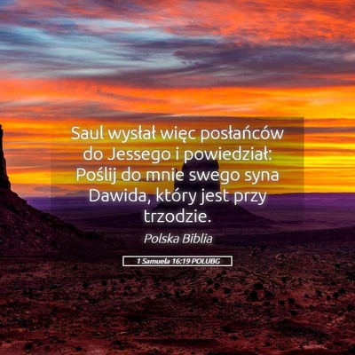 Picture 05 - 1 Samuela 16:19 POLUBG - Saul wysłał więc posłańców do Jessego i - Bible Verse Picture