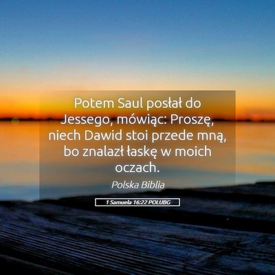 Picture 05 - 1 Samuela 16:22 POLUBG - Potem Saul posłał do Jessego, mówiąc: - Bible Verse Picture