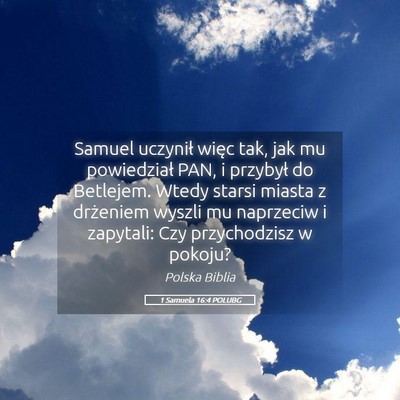 Picture 05 - 1 Samuela 16:4 POLUBG - Samuel uczynił więc tak, jak mu powiedział - Bible Verse Picture