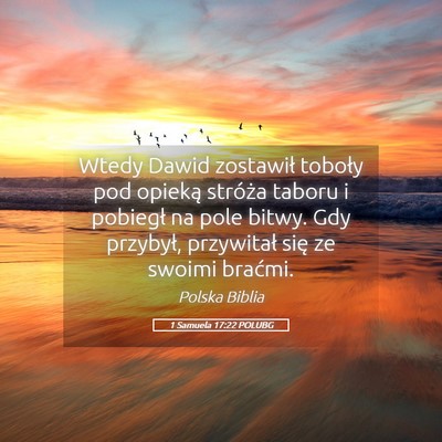 Picture 05 - 1 Samuela 17:22 POLUBG - Wtedy Dawid zostawił toboły pod opieką - Bible Verse Picture