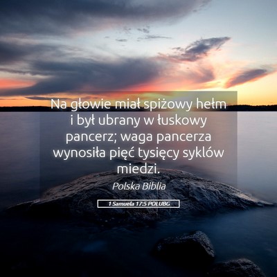 Picture 05 - 1 Samuela 17:5 POLUBG - Na głowie miał spiżowy hełm i był ubrany w - Bible Verse Picture