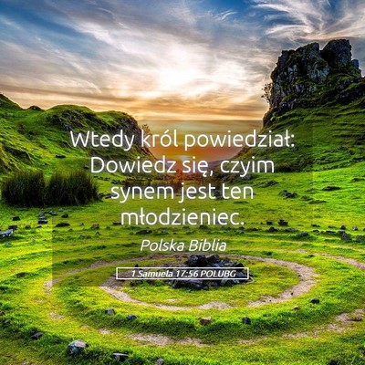 Picture 05 - 1 Samuela 17:56 POLUBG - Wtedy król powiedział: Dowiedz się, czyim - Bible Verse Picture