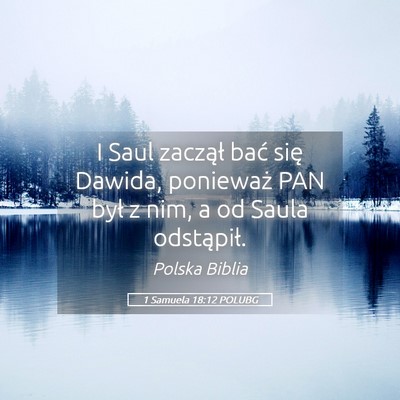 Picture 05 - 1 Samuela 18:12 POLUBG - I Saul zaczął bać się Dawida, ponieważ PAN - Bible Verse Picture