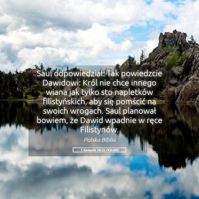 Picture 05 - 1 Samuela 18:25 POLUBG - Saul odpowiedział: Tak powiedzcie Dawidowi: - Bible Verse Picture