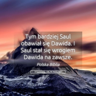 Picture 05 - 1 Samuela 18:29 POLUBG - Tym bardziej Saul obawiał się Dawida. I Saul - Bible Verse Picture