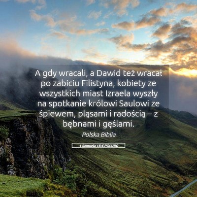 Picture 05 - 1 Samuela 18:6 POLUBG - A gdy wracali, a Dawid też wracał po zabiciu - Bible Verse Picture