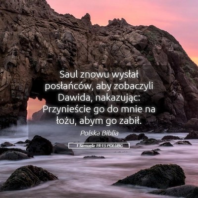 Picture 05 - 1 Samuela 19:15 POLUBG - Saul znowu wysłał posłańców, aby zobaczyli - Bible Verse Picture