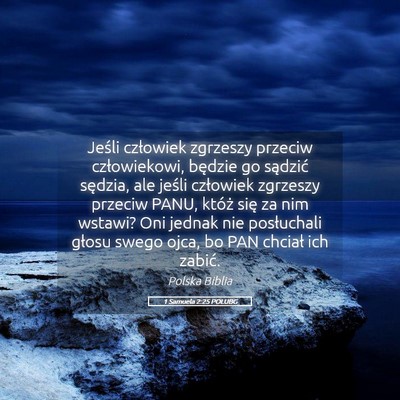 Picture 05 - 1 Samuela 2:25 POLUBG - Jeśli człowiek zgrzeszy przeciw człowiekowi, - Bible Verse Picture