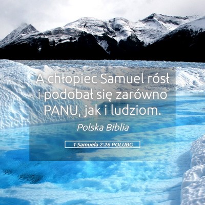 Picture 05 - 1 Samuela 2:26 POLUBG - A chłopiec Samuel rósł i podobał się - Bible Verse Picture