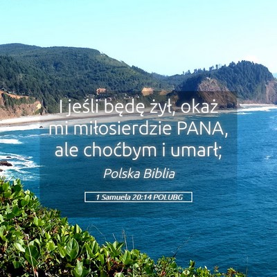 Picture 05 - 1 Samuela 20:14 POLUBG - I jeśli będę żył, okaż mi miłosierdzie - Bible Verse Picture