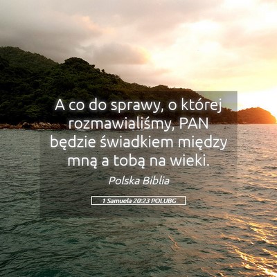 Picture 05 - 1 Samuela 20:23 POLUBG - A co do sprawy, o której rozmawialiśmy, PAN - Bible Verse Picture