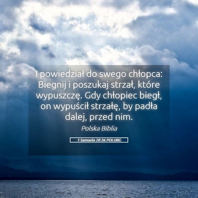 Picture 05 - 1 Samuela 20:36 POLUBG - I powiedział do swego chłopca: Biegnij i - Bible Verse Picture