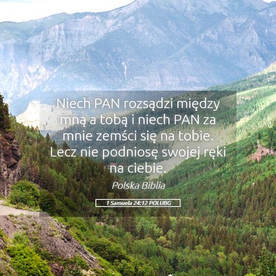 Picture 05 - 1 Samuela 24:12 POLUBG - Niech PAN rozsądzi między mną a tobą i niech - Bible Verse Picture