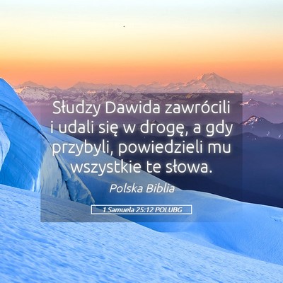 Picture 05 - 1 Samuela 25:12 POLUBG - Słudzy Dawida zawrócili i udali się w drogę, - Bible Verse Picture