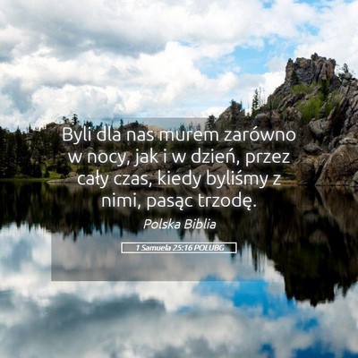 Picture 05 - 1 Samuela 25:16 POLUBG - Byli dla nas murem zarówno w nocy, jak i w - Bible Verse Picture